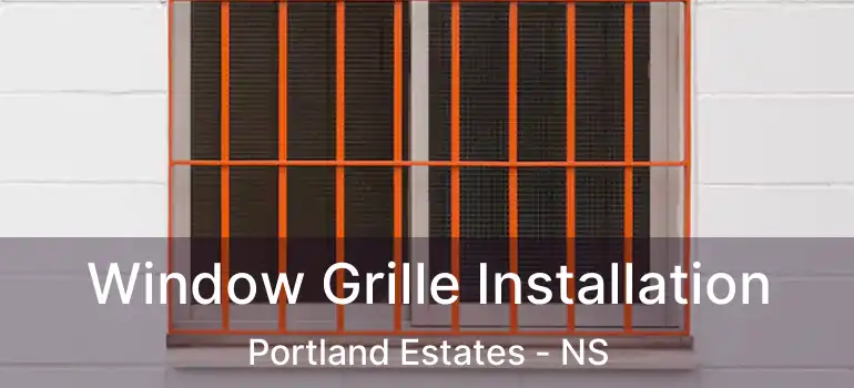  Window Grille Installation Portland Estates - NS