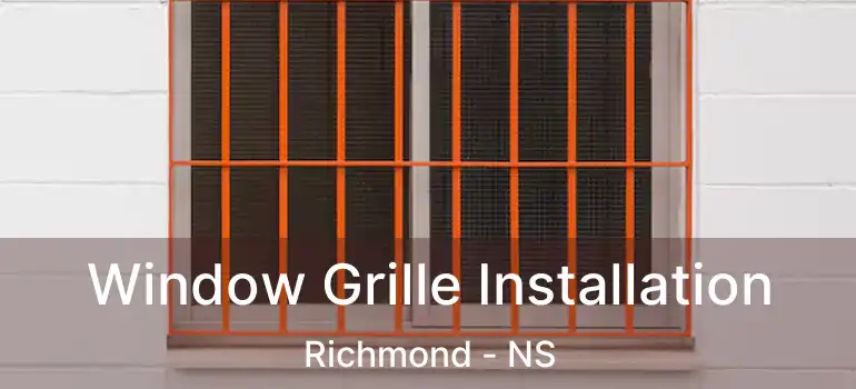  Window Grille Installation Richmond - NS