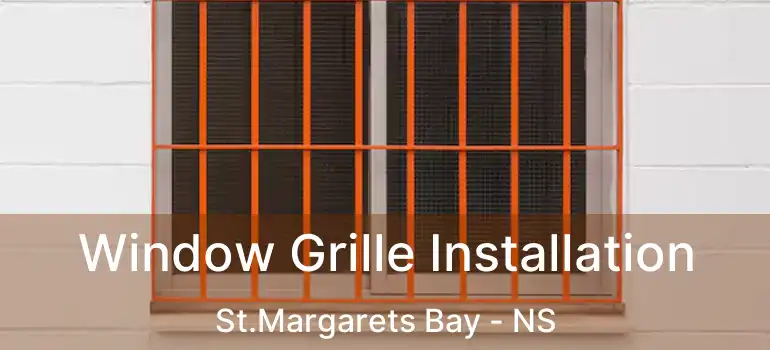  Window Grille Installation St.Margarets Bay - NS