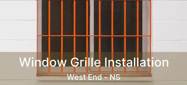  Window Grille Installation West End - NS