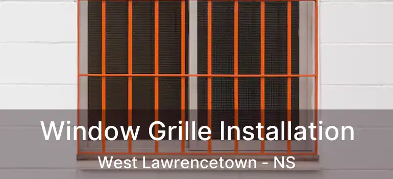  Window Grille Installation West Lawrencetown - NS