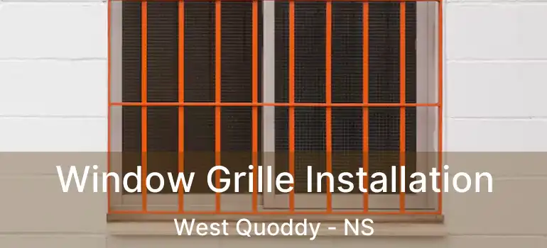  Window Grille Installation West Quoddy - NS