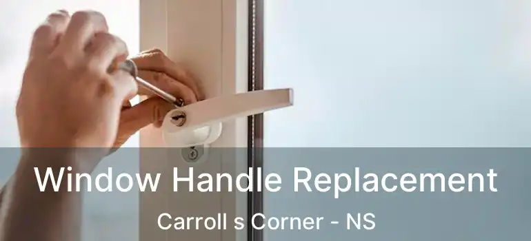  Window Handle Replacement Carroll s Corner - NS