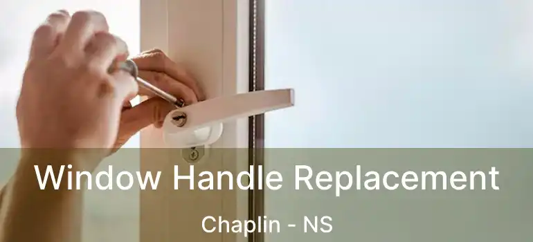  Window Handle Replacement Chaplin - NS