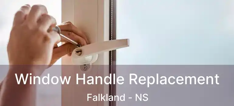  Window Handle Replacement Falkland - NS