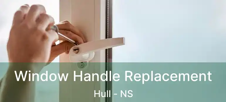  Window Handle Replacement Hull - NS