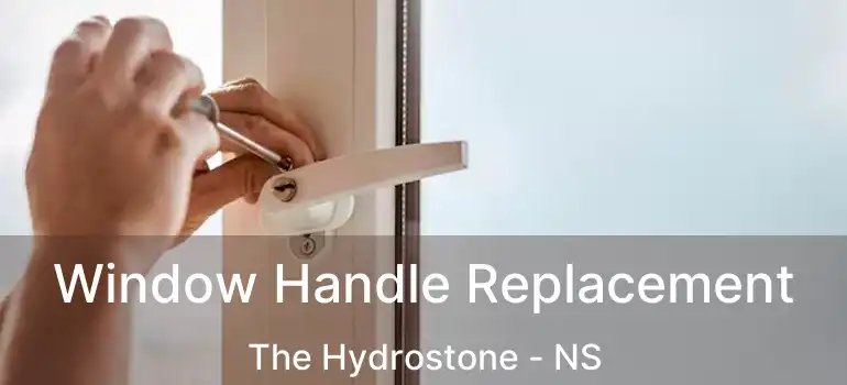  Window Handle Replacement The Hydrostone - NS