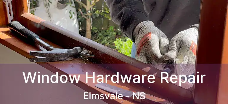  Window Hardware Repair Elmsvale - NS