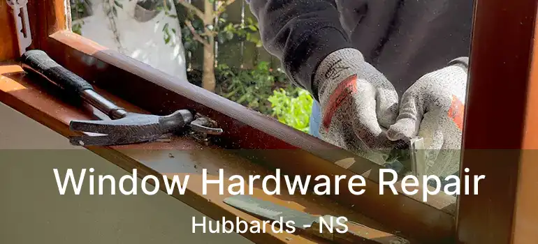  Window Hardware Repair Hubbards - NS