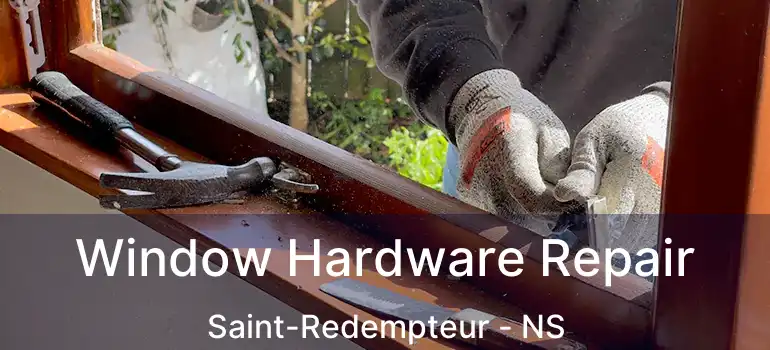  Window Hardware Repair Saint-Redempteur - NS