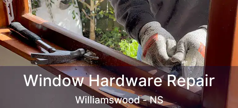  Window Hardware Repair Williamswood - NS