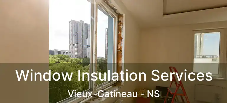  Window Insulation Services Vieux-Gatineau - NS