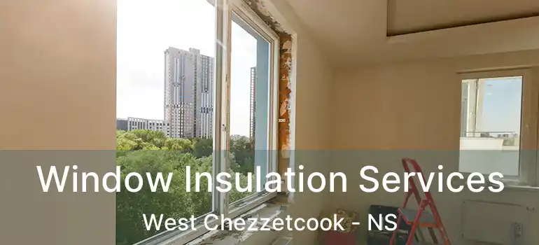  Window Insulation Services West Chezzetcook - NS