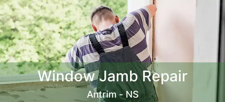  Window Jamb Repair Antrim - NS