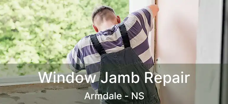  Window Jamb Repair Armdale - NS