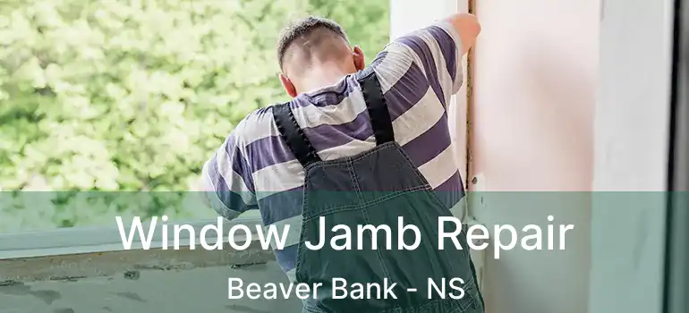  Window Jamb Repair Beaver Bank - NS