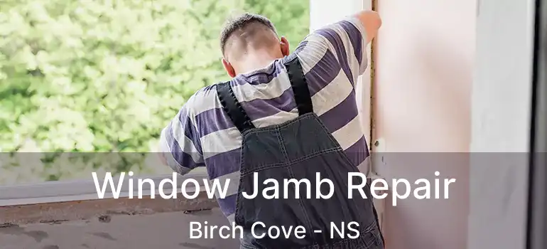  Window Jamb Repair Birch Cove - NS