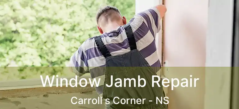  Window Jamb Repair Carroll s Corner - NS