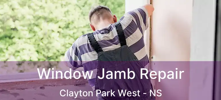  Window Jamb Repair Clayton Park West - NS