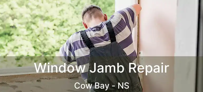  Window Jamb Repair Cow Bay - NS