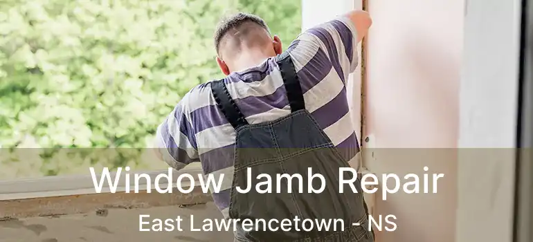  Window Jamb Repair East Lawrencetown - NS