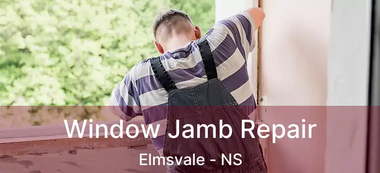  Window Jamb Repair Elmsvale - NS