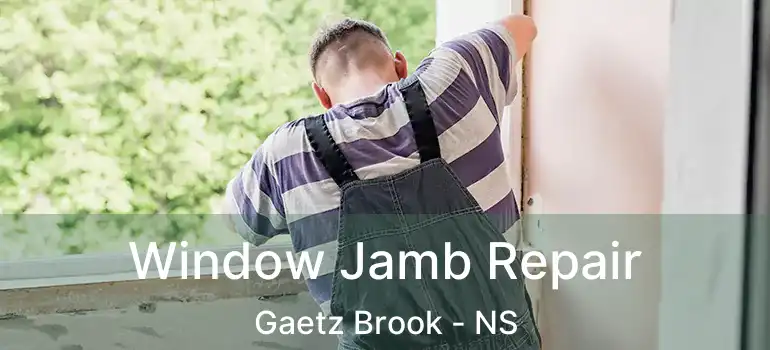  Window Jamb Repair Gaetz Brook - NS