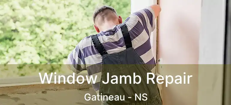  Window Jamb Repair Gatineau - NS