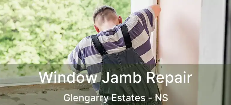  Window Jamb Repair Glengarry Estates - NS