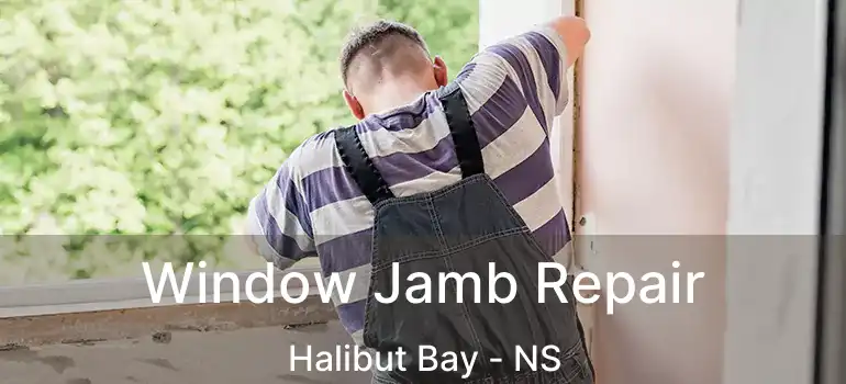  Window Jamb Repair Halibut Bay - NS