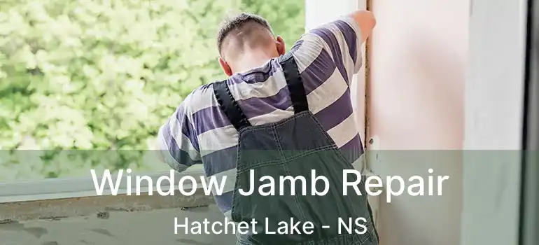  Window Jamb Repair Hatchet Lake - NS