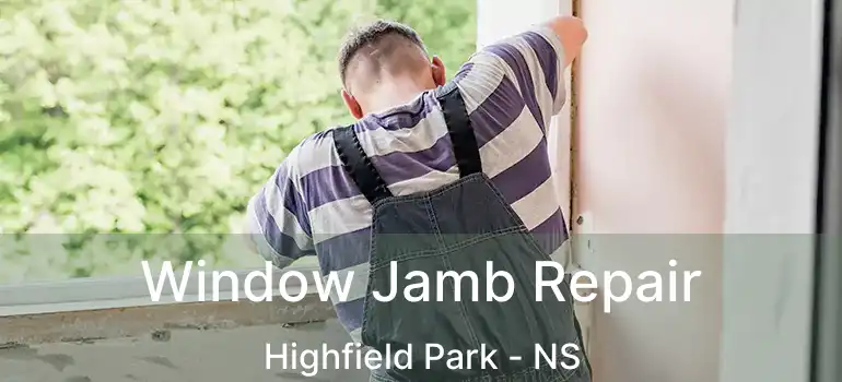  Window Jamb Repair Highfield Park - NS