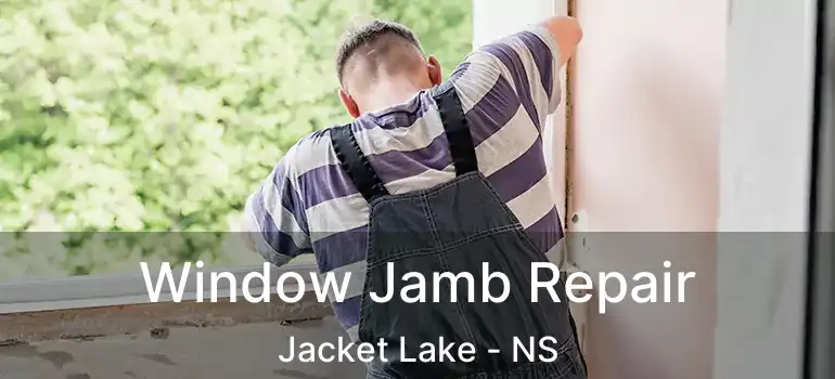  Window Jamb Repair Jacket Lake - NS