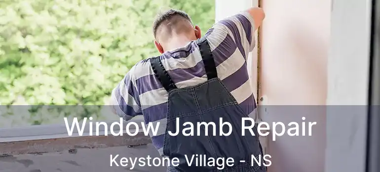  Window Jamb Repair Keystone Village - NS