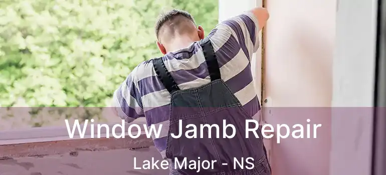  Window Jamb Repair Lake Major - NS