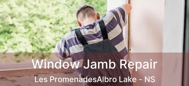  Window Jamb Repair Les PromenadesAlbro Lake - NS