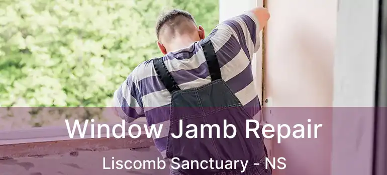  Window Jamb Repair Liscomb Sanctuary - NS