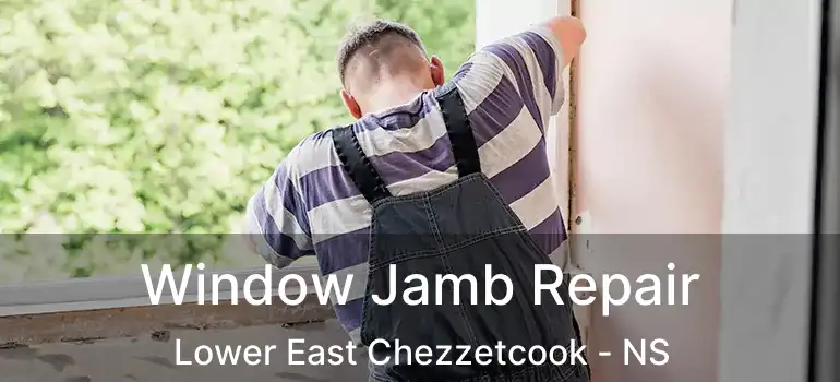  Window Jamb Repair Lower East Chezzetcook - NS