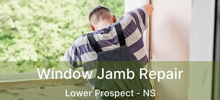  Window Jamb Repair Lower Prospect - NS