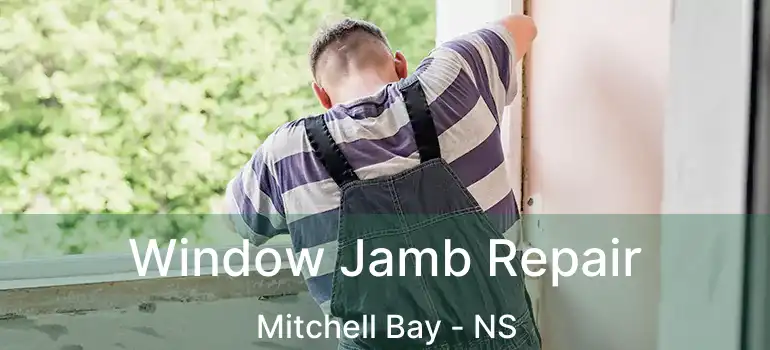  Window Jamb Repair Mitchell Bay - NS