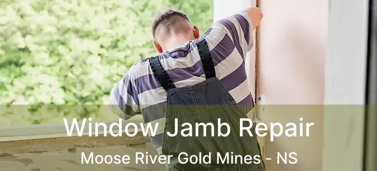  Window Jamb Repair Moose River Gold Mines - NS