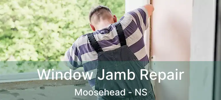  Window Jamb Repair Moosehead - NS