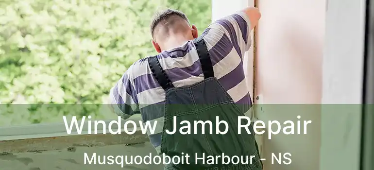  Window Jamb Repair Musquodoboit Harbour - NS