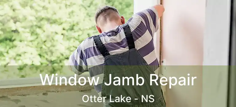  Window Jamb Repair Otter Lake - NS