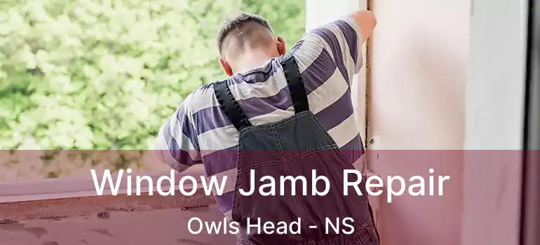  Window Jamb Repair Owls Head - NS