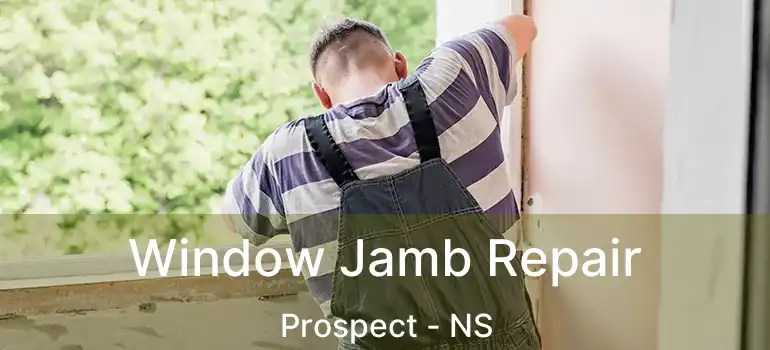  Window Jamb Repair Prospect - NS