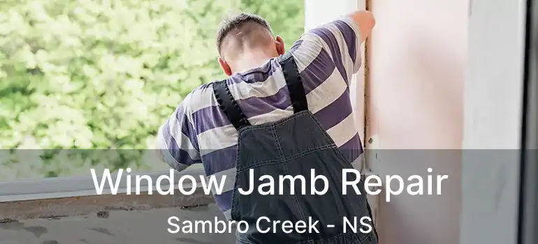  Window Jamb Repair Sambro Creek - NS