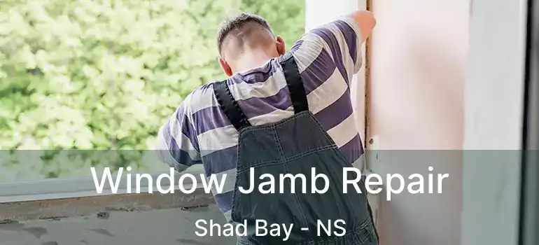  Window Jamb Repair Shad Bay - NS