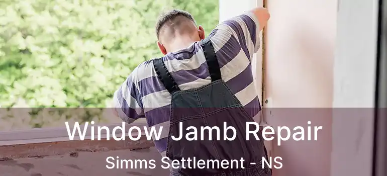  Window Jamb Repair Simms Settlement - NS