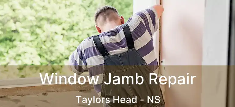  Window Jamb Repair Taylors Head - NS